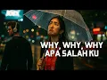 Download Lagu WHY WHY WHY APA SALAH KU | Bilingual Heartbreak Song | English + Malay | Emotional Pop Ballad 2025