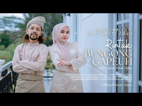Download MP3 Rintak Bungong Gapeuh - Nazar Shah Alam Ft Cut Zuhra (Official Music Video)