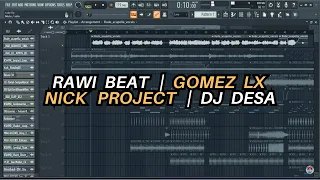 Download Breakdown FLP Rawi beat | Gomez lx | Nick Project | Dj Desa ( Tutorial Slow Remix )😱 MP3
