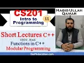 CS201 Short Lectures VU Short Lectures Functions in C Programming