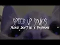 Download Lagu Please Don't Go X Payphone ||Speed Up (Tik-Tok Version)🎧
