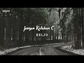 Jangan Katakan Cinta - KELJO (Lirik Lagu)