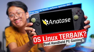 Saya Pindah dari BAZZITE ke ANATASE Karena Alasan Ini.. - LINUX OS TERBAIK BUAT HANDHELD PC GAMING?
