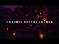 Download Lagu October Dreams Lounge 2025 | Smooth Sax \u0026 Autumn Deep House • 2-Hour Golden Fall