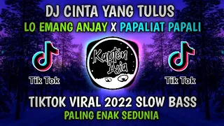 dj cinta yang tulus x elo emang anjay x papaliat tik tok viral 2022 jedag jedug slow bass