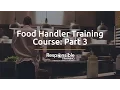 Food Handler Training Course Part 3