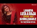 Download Lagu LAHARIYA LUTA A RAJA|| TAPORI MIX ||DJ KDN X KARAN JT ||TOKHAN OFFICIAL||