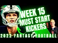 Week 15 MUST START Kickers-2022 Fantasy Football