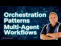 Orchestration Patterns Multi Agent Workflows AB 100 Exam Prep Ep 4 2