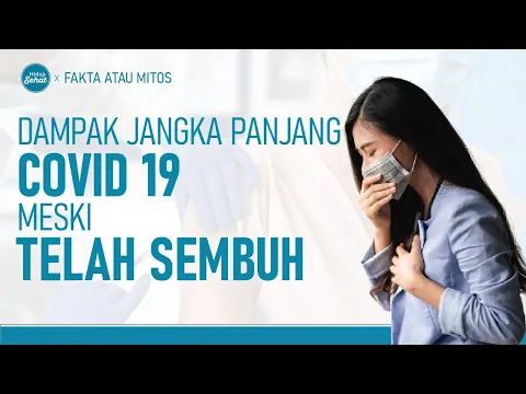 Apa Saja Efek Jangka Panjang Jika Terinfeksi Covid?