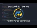 How to make a Discord bot in Python Part 11 Purge Command