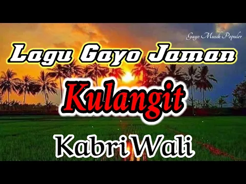 Download MP3 Lagu Gayo Jaman Sedih - Kabri Wali ~ Kulangit || Gayo Bernostalgia