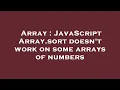 Array JavaScript Array sort doesn t work on some arrays of numbers