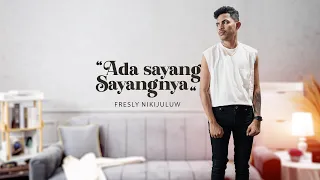 ada sayang sayangnya fresly nikijuluw official music video 