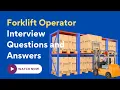 Forklift Operator Interview Questions and Answers