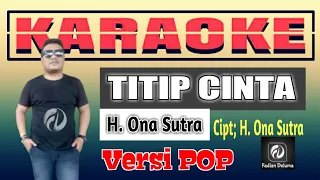 Download TITIP CINTA KARAOKE VERSI POP Ona Sutra | New Version Fadlan Deluma MP3