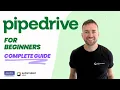 Pipedrive for Beginners - Full Tutorial