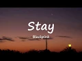 Download Lagu Stay - Blackpink (Lyrics)