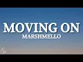 Download Lagu Marshmello - Moving On (Lyrics)