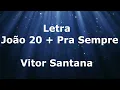 Vitor Santana  - João 20 + Pra Sempre - Letra