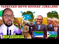 DEGDEG:DAAWO WEERAR LAASCANOD SHACABKA OO JUBALAND KU EEDEEYAY