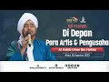 Download Lagu Full Tausiah Al Habib Umar bin Hafidz Di Depan Para Artis \u0026 Pengusaha | Tv Alwafa Tarim