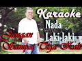 Karaoke Nada laki-laki ||Jangan Sampai Tiga Kali - Satu Kali Kau Sakiti - Tembang Kenangan - Populer