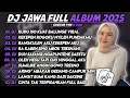 Download Lagu DJ JAWA FULL ALBUM TERBARU 2025 - DJ KUDU ISO KUAT BALUNGE X KEKEPEN ROGOKU NYILEH PUNDAKMU 