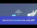Doordash error code 400 - how to fix it on the phone app and on the website It might work