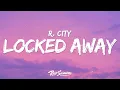 Download Lagu R. City - Locked Away (Lyrics) ft. Adam Levine