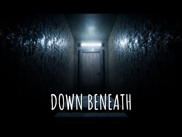 DOWN BENEATH (A Short 3D Horror Game)