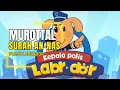 Download Lagu MUROTTAL ANIMASI SURAH AN-NAS POLISI LABRADOR