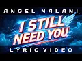 Download Lagu 👉 Angel Nalani – I Still Need You (Official Lyric Video | Trance/EDM 2025)