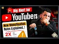 Big Alert for YouTubers New Monetization Rules Explained to Earn Money