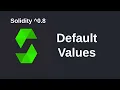 Default Values Solidity 0 8