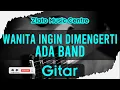 Lagu Karena Wanita Ingin Dimengerti - Ada Band No Gitar