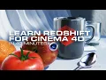 Learn Redshift For Cinema 4D In 40 Minutes