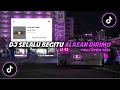 Download Lagu DJ Selalu Begitu Alasan Dirimu Style Dor Slowed || Viral Tiktok 2023