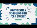 How to Enter a Scheduling Note in Focus