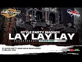 Download Lagu DJ LAY LAY LAY (Joker) X MELODY KKN | Trap Bass Nguk nguk Ora Horegg