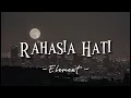Rahasia Hati - Element (Lirik lagu)| namun bila ku harus tanpa mu..