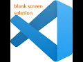 Visual Studio Code black screen fix Problem solution