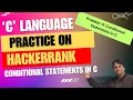 4 C Language Practice on Hackerrank Conditional Statements in C