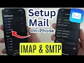 How To Set Up Mail On iPhone IMAP SMTP over SSL iOS - 2026