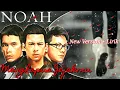 Download Lagu NOAH_Menghapus Jejakmu (new version)+(video lirik)#noah#menghapusjejakmu