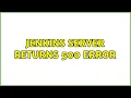 Jenkins server returns 500 error