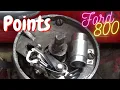 Ford 800 points clean up adjust and test drive