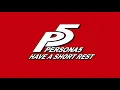 Download Lagu Have A Short Rest - Persona 5