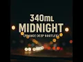 340ml - Midnight (France Deep Bootleg)