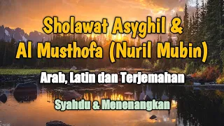 shalawat asyghil u0026 al musthofa nuril mubin arab latin terjemahan sholawat sholawatnabi